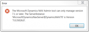 The Microsoft Dynamics NAV Admin tool can only manage version 7.1 or later